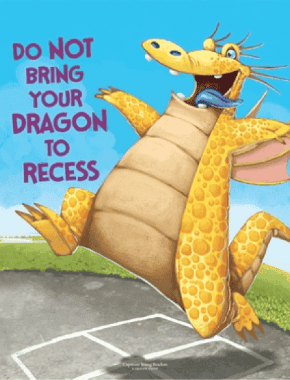 DO NOT BRING YOUR DRAGON TO RECESS