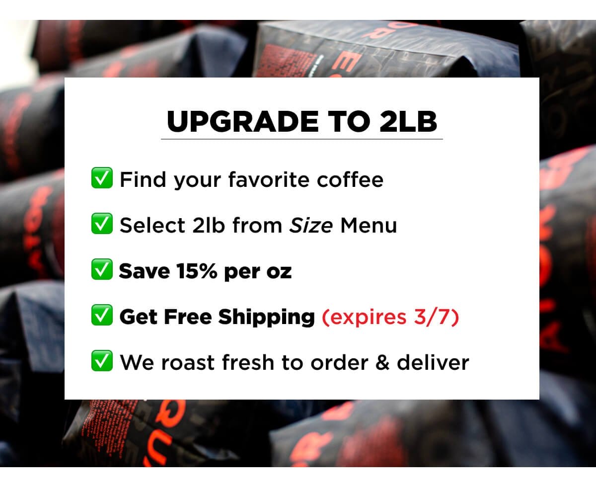 Select 2lb from the Size Menu to Upgrade