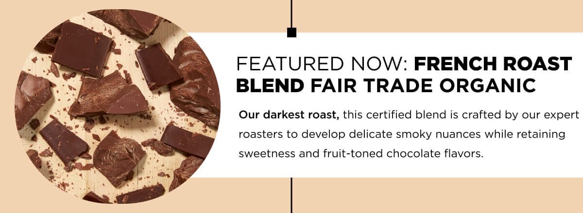 Featured Now: French Roast Blend