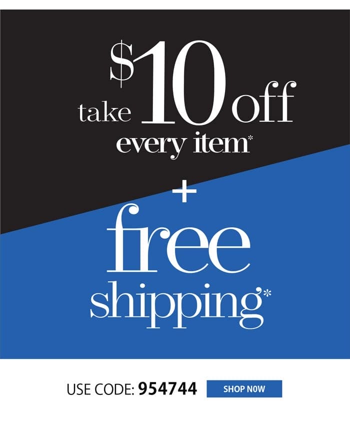 \\$10 OFF EVERY ITEM + FREE SHIPPING!