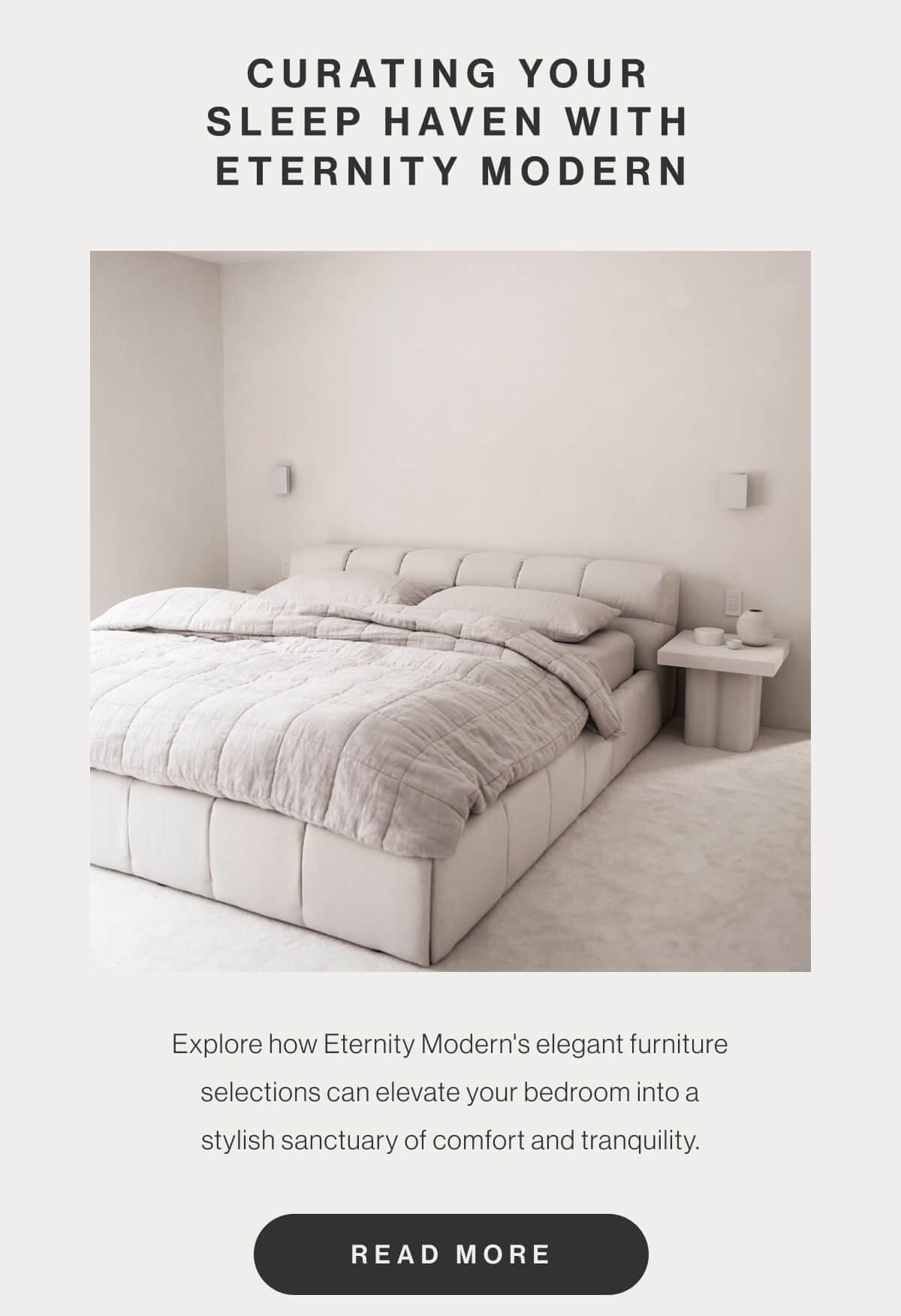 Curating Your Sleep Haven with Eternity Modern - Explore how Eternity Modern's elegant furniture selections can elevate your bedroom into a stylish sanctuary of comfort and tranquility. - Read More
