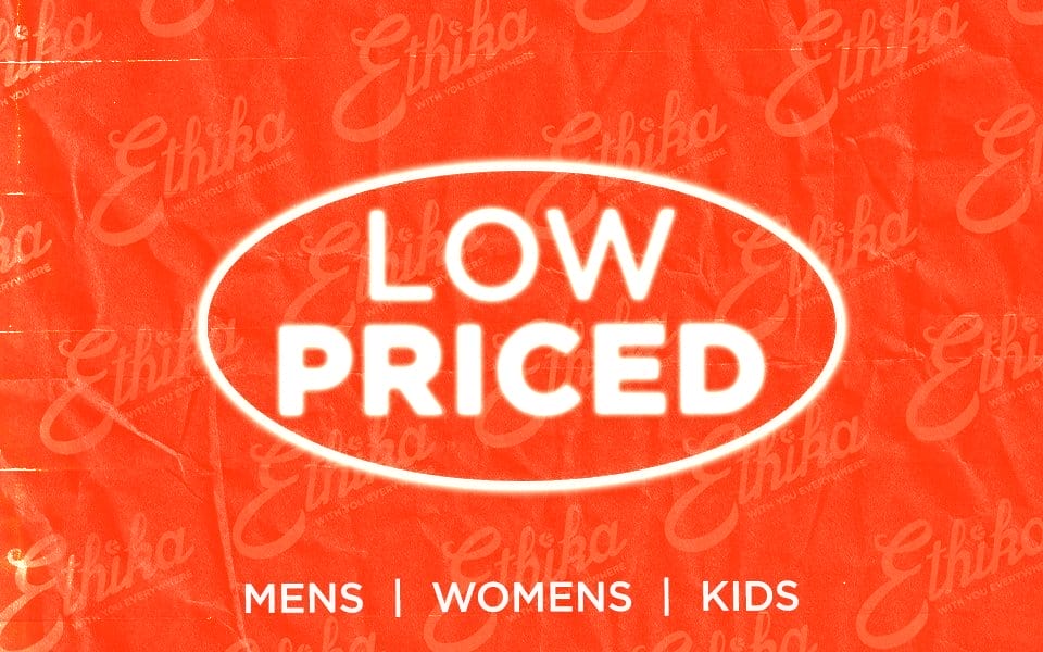 Ethika - Low Priced