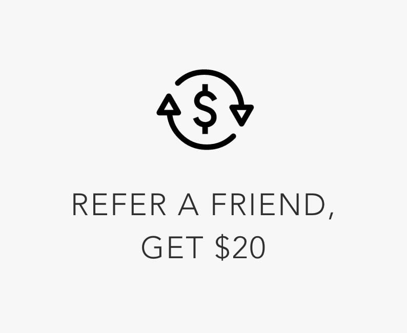 Refer a Friend, Get \\$20