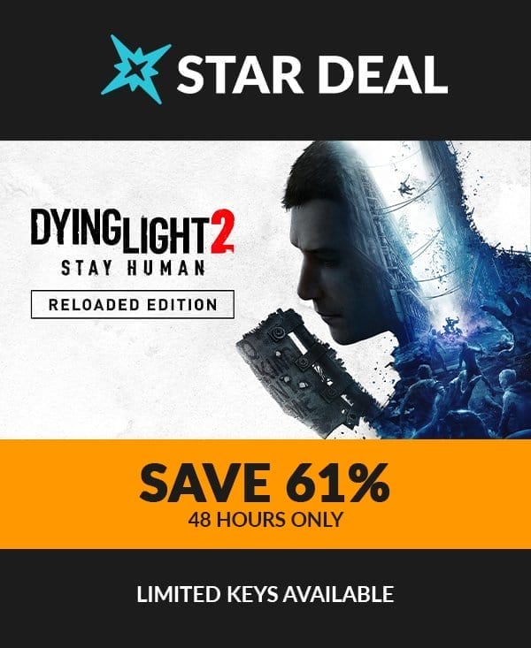 Star Deal! Dying Light 2: Stay Human - Reloaded Edition. Save 61% for the next 48 hours only! Limited keys available