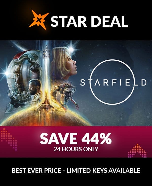 Star Deal! Starfield. Save 44% for the next 24 hours only! Limited keys available