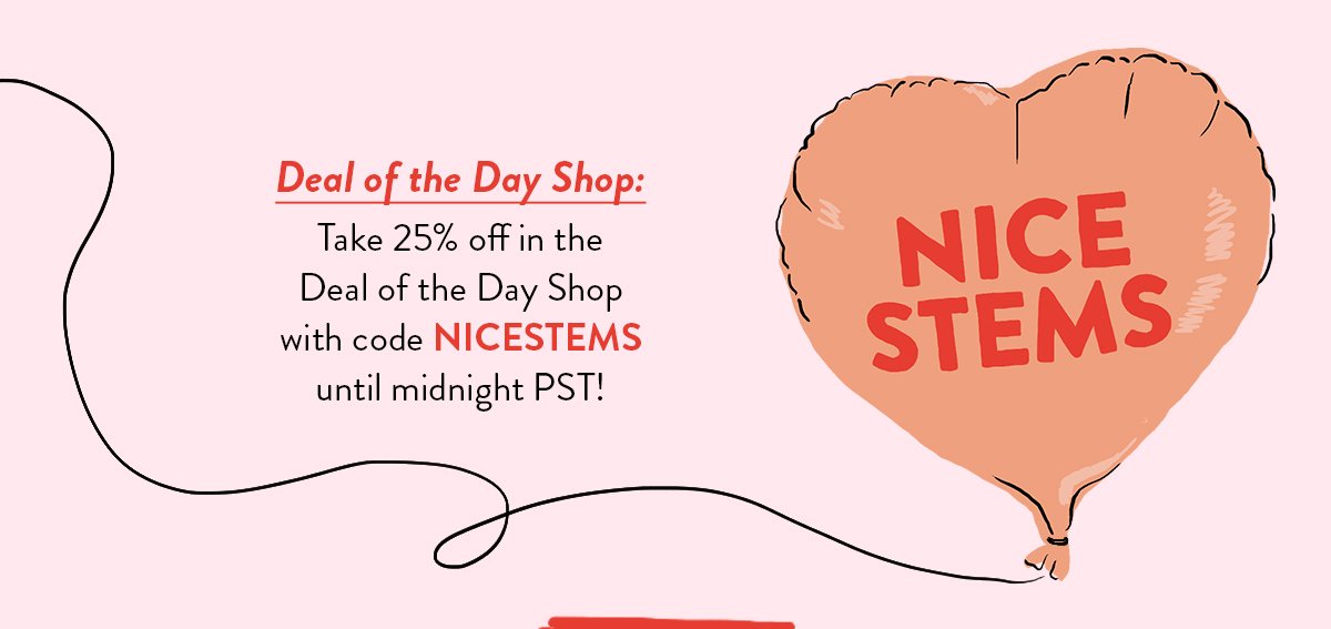 Deal of the Day Shop: Take 25% off in the deal of the day shop until midnight PST! 