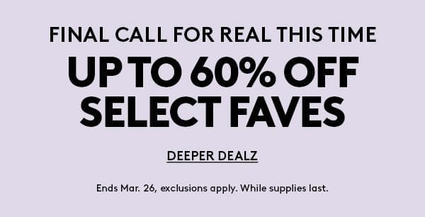 UP TO 60% OFF SELECT FAVES