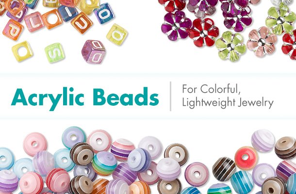 Acrylic Beads | For Color, Lightweight Jewelry