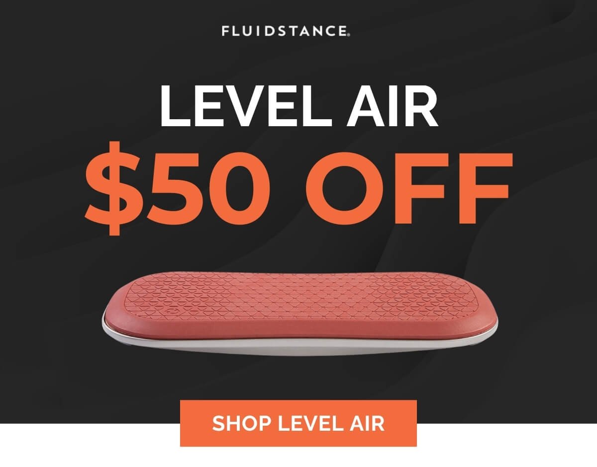 FluidStance LEVEL AIR \\$50 OFF. Shop Level Air