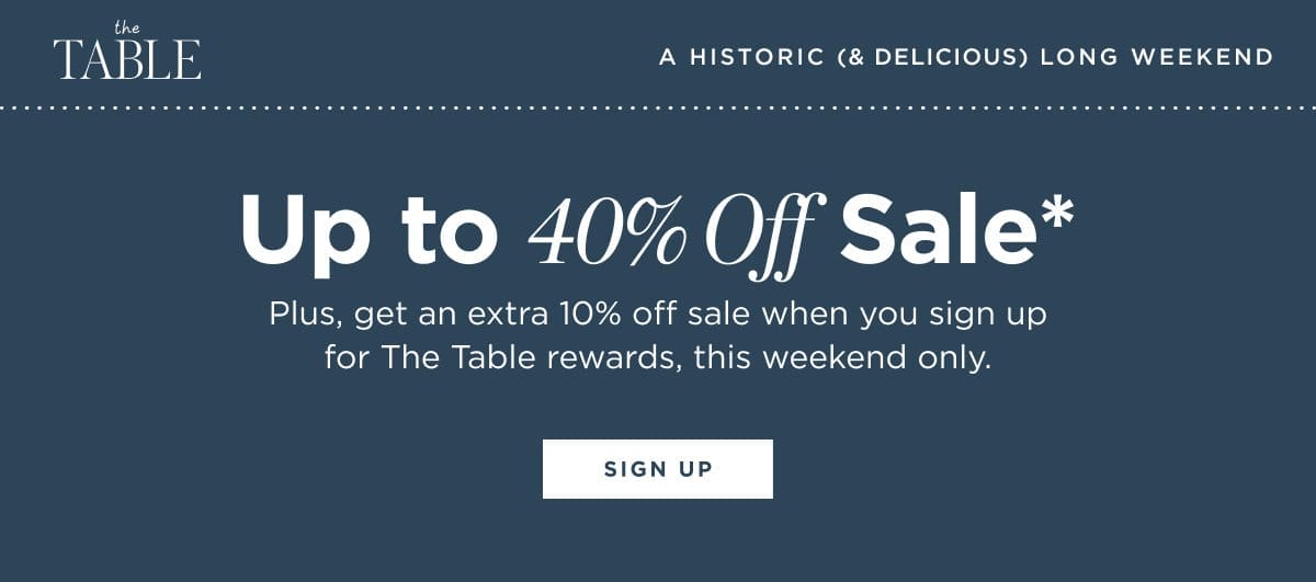 The Table Create an account and unlock an extra 10% off sale