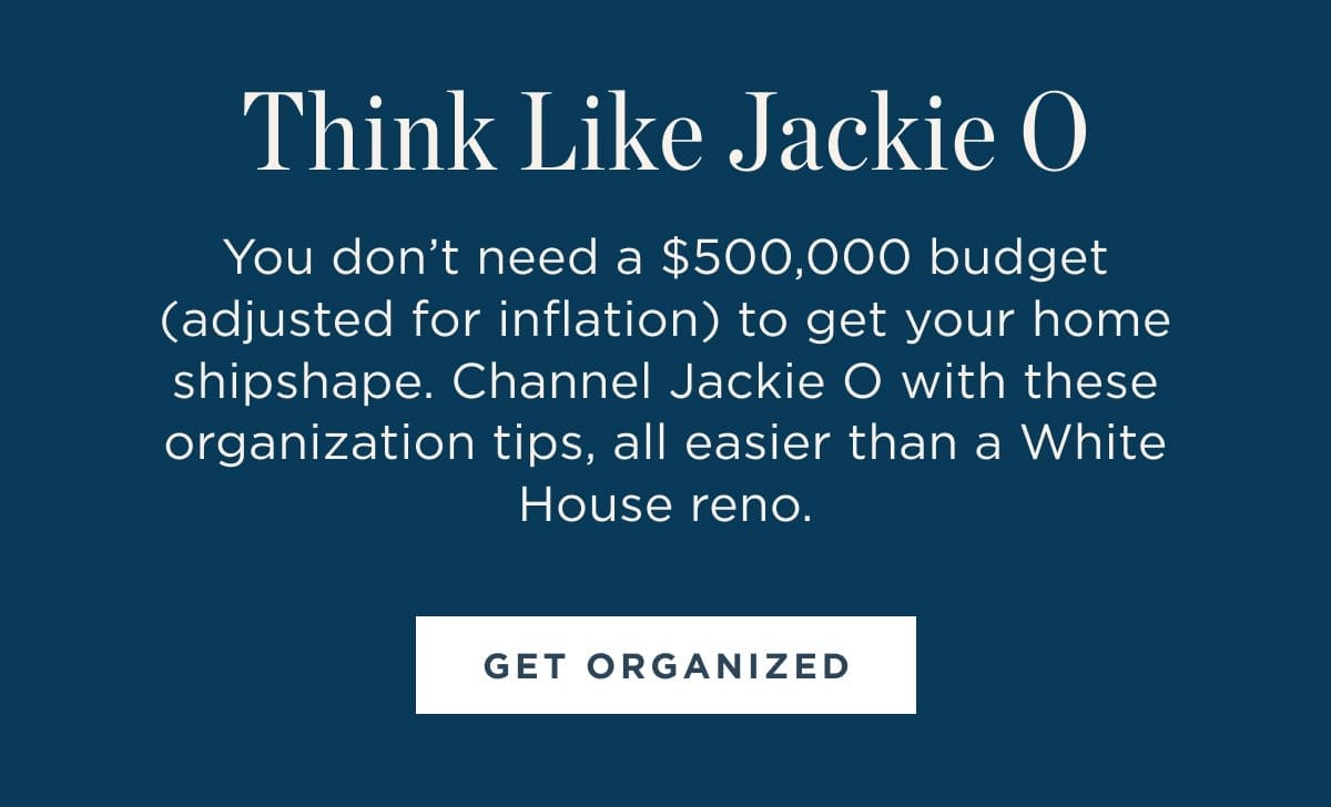 Get organized like Jackie O