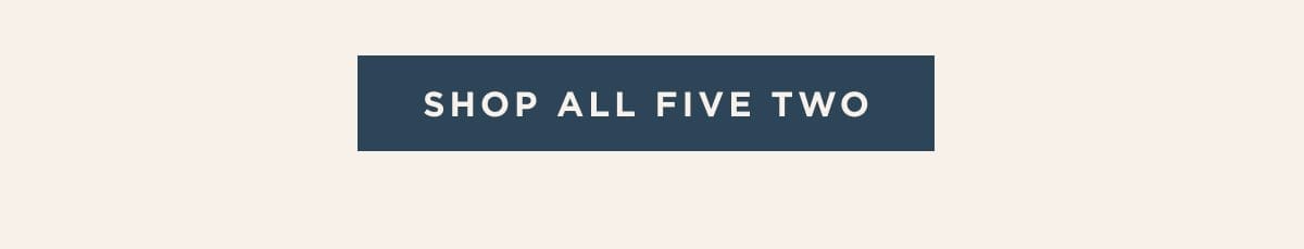 Shop All Five Two