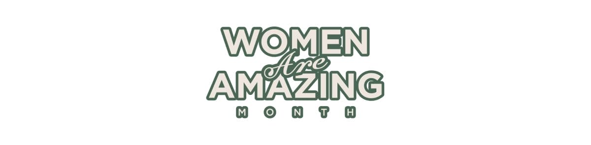 Women Are Amazing Month