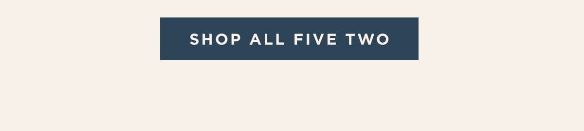 Shop All Five Two