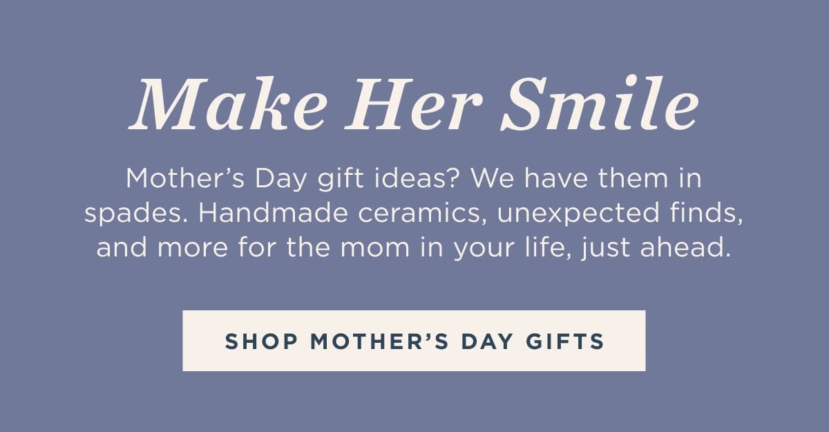 Make Her Smile - Shop Mother's Day Gifts