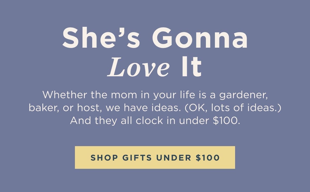 She's Gonna Love It - Shop Gifts Under \\$100
