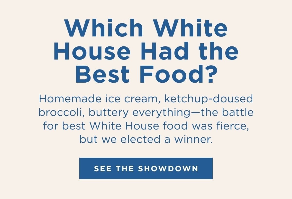 Which White House had the best food?