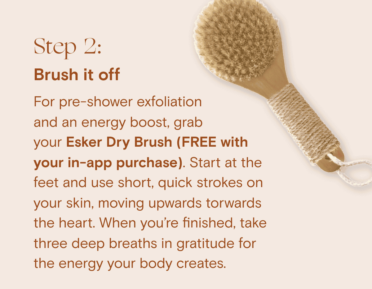 Step 2: Brush it off
