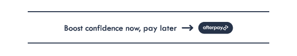 Boost confidence now, pay later | Afterpay