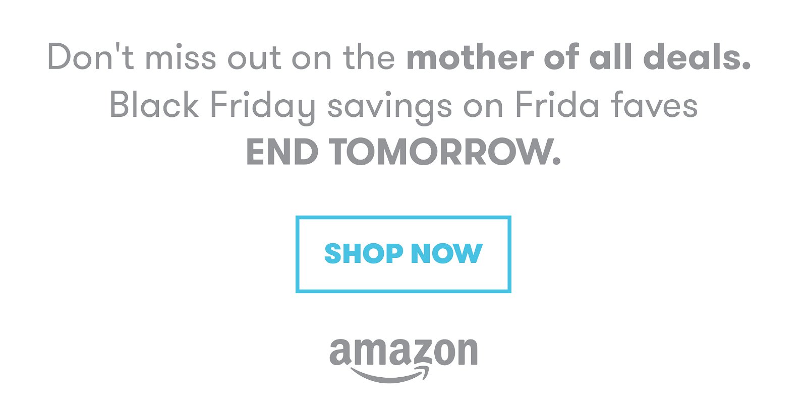 Save 30% or more on Frida faves on Amazon