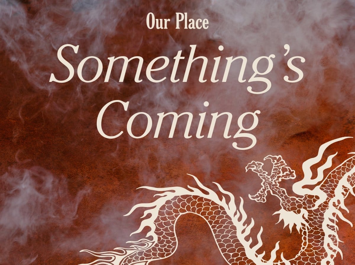Our Place - Something's Coming