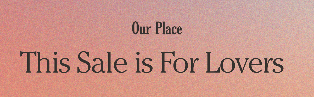 Our Place - This sale is for lovers