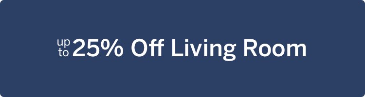 Up to 25% Off Living Room*