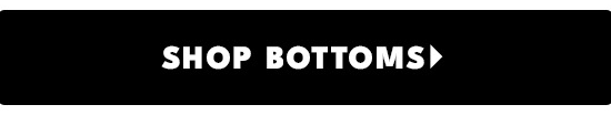 Shop Bottoms