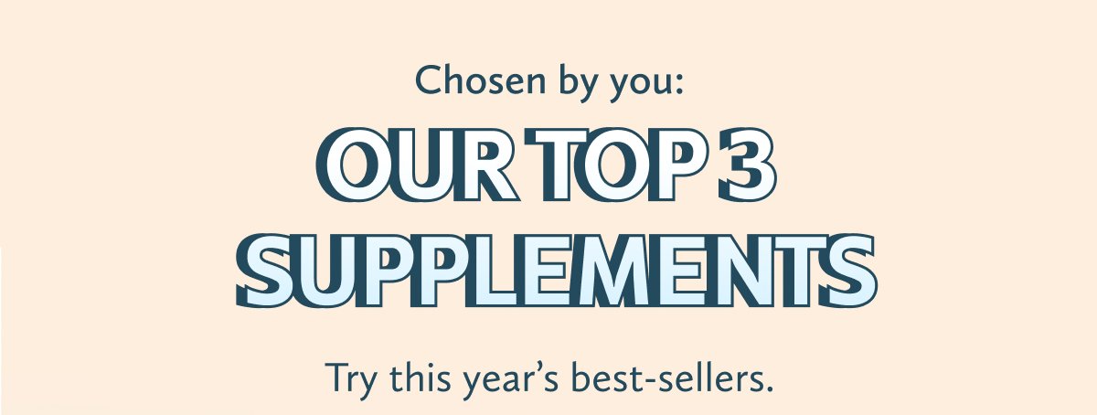 Our top 3 supplements