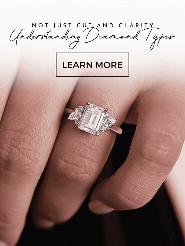 Not Just Cut and Clarity: Understanding Diamond Types