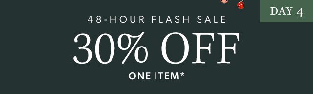 48-Hour Flash Sale 30% off one item