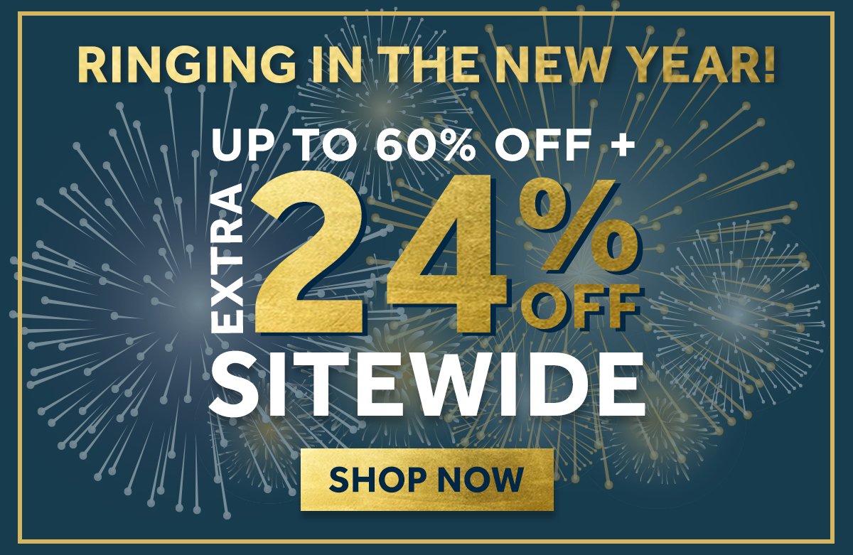 Ringing in the New Year! up to 60% off + Extra 24% off