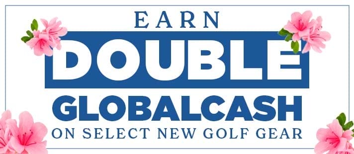 Earn Double Global Cash on select New Golf Gear