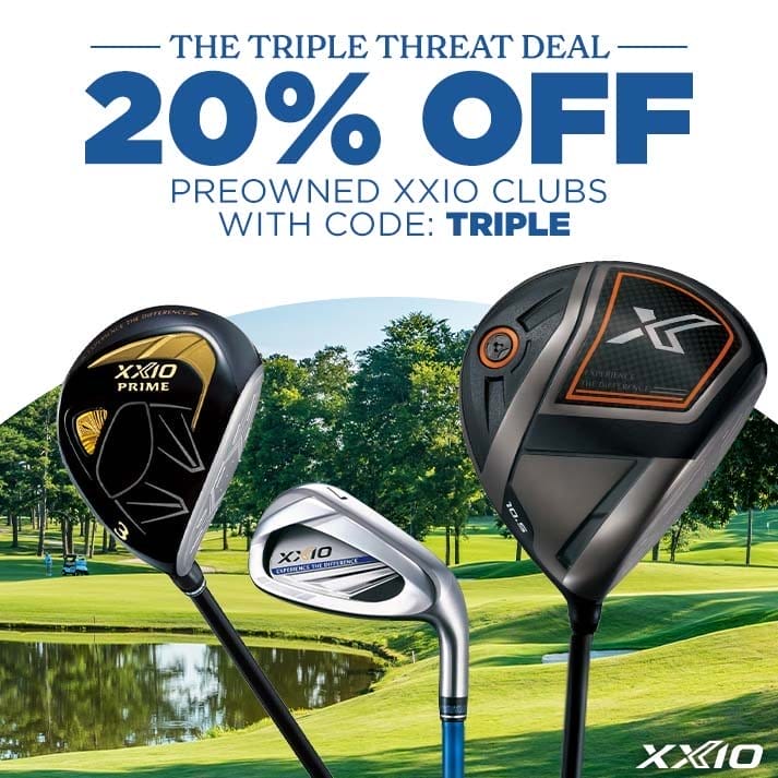 20% Off Preowned XXIO Clubs with code: TRIPLE