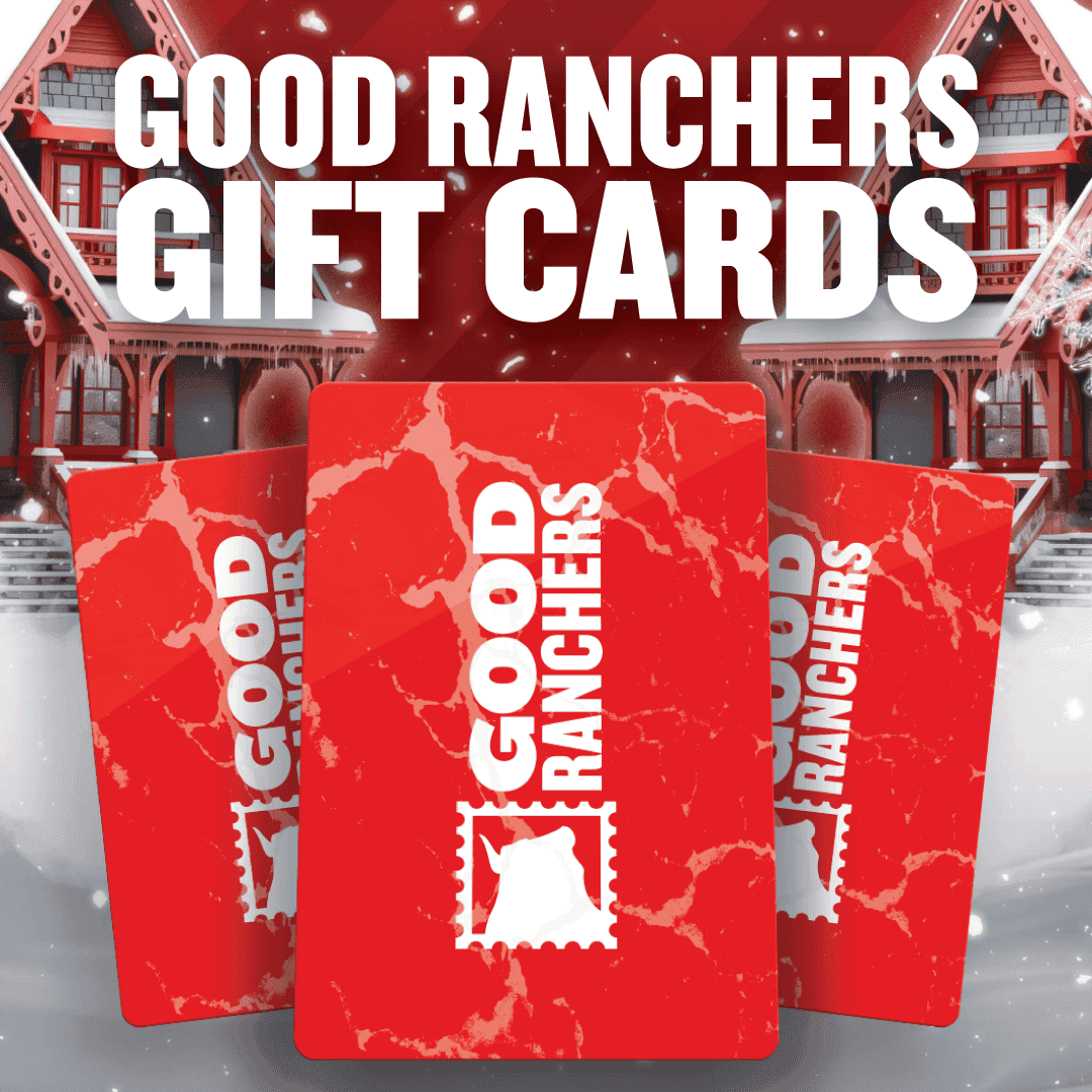 Good Ranchers Gift Cards Are The Perfect Last-Minute Gift