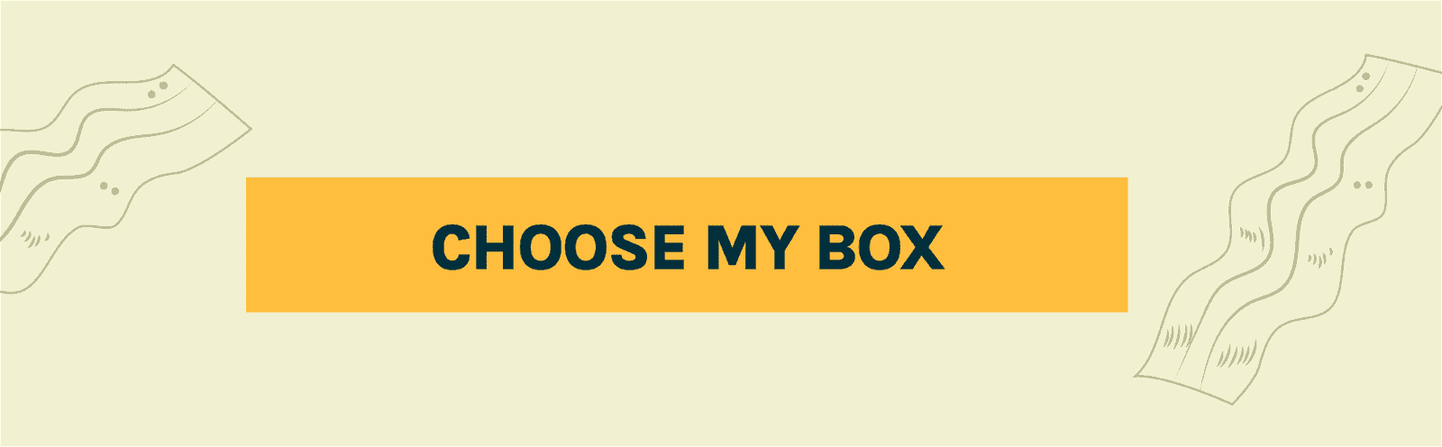 CHOOSE MY BOX