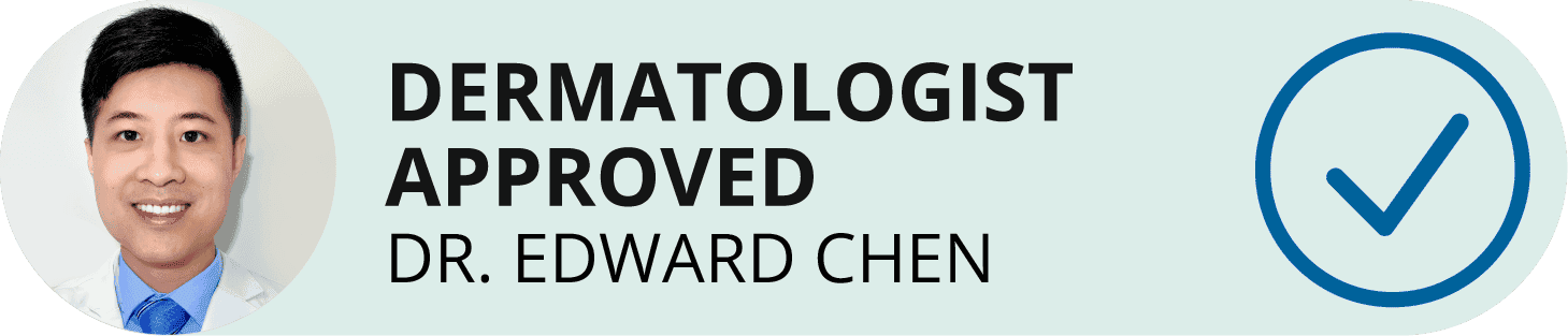 Dermatologist Approved - Dr. Edward Chen