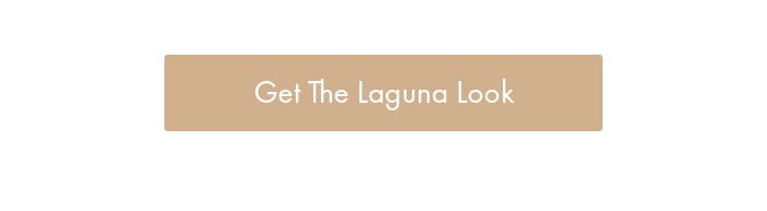 Get the laguna look