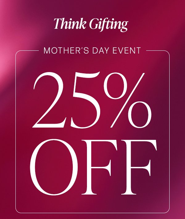 Mother’s Day event 25% off all handbags and shoes plus free gift with orders \\$100+