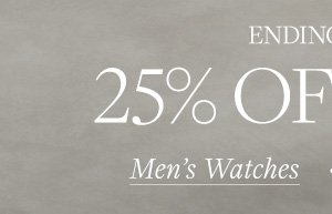 Shop 25% off watches.