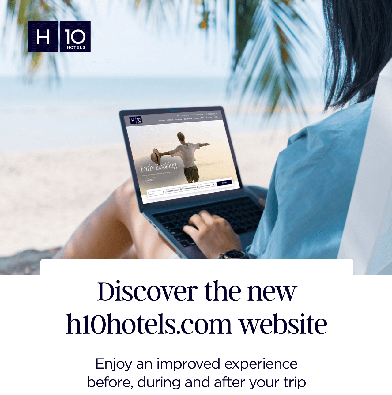 Discover the new h10hotels.com website