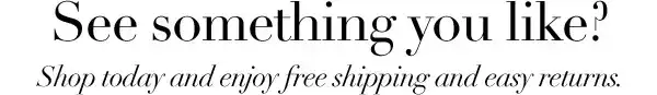 See something you like? Shop today and enjoy free shipping and easy returns.