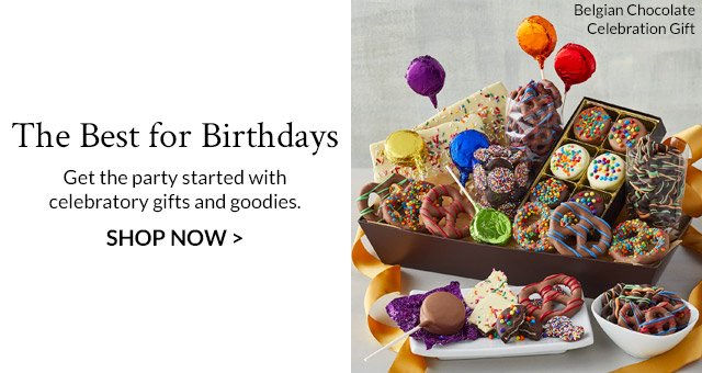 The Best for Birthdays - Get the party started with celebratory gifts and goodies.