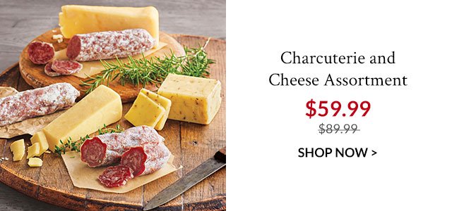 Charcuterie and Cheese Assortment - \\$59.99