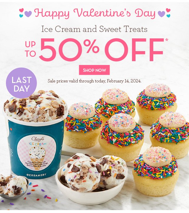 Happy Valentine’s Day - Last Day - Ice Cream and Sweet Treats - Up to 50% Off