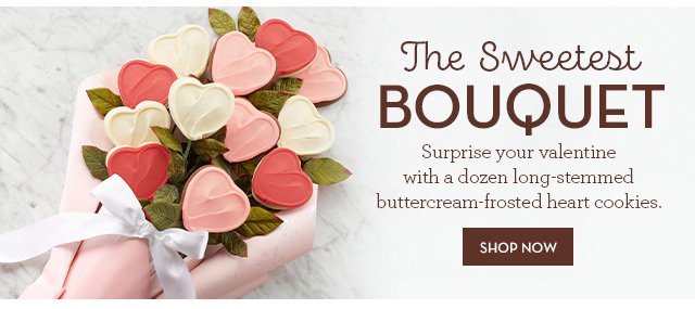 The Sweetest Bouquet - Surprise your valentine with a dozen long-stemmed buttercream frosted heart cookies.