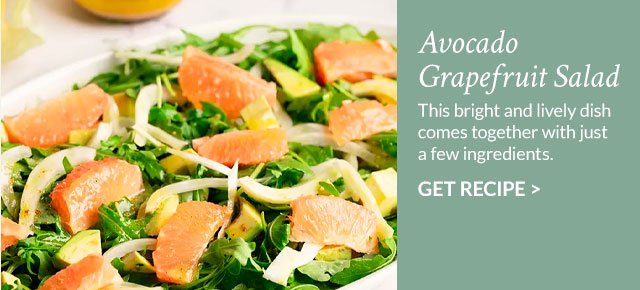 Avocado Grapefruit Salad - This bright and lively dish comes together with just a few ingredients. Get Recipe >
