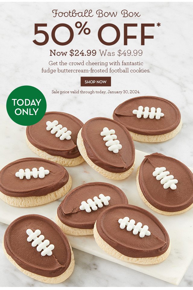Today Only - Football Bow Box - 50% Off - Now \\$24.99 - Get the crowd cheering with fantastic fudge buttercream-frosted football cookies.