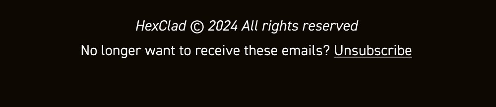 Hexclad ©️ 2024 All rights reserved No longer want to receive these emails? Unsubscribe