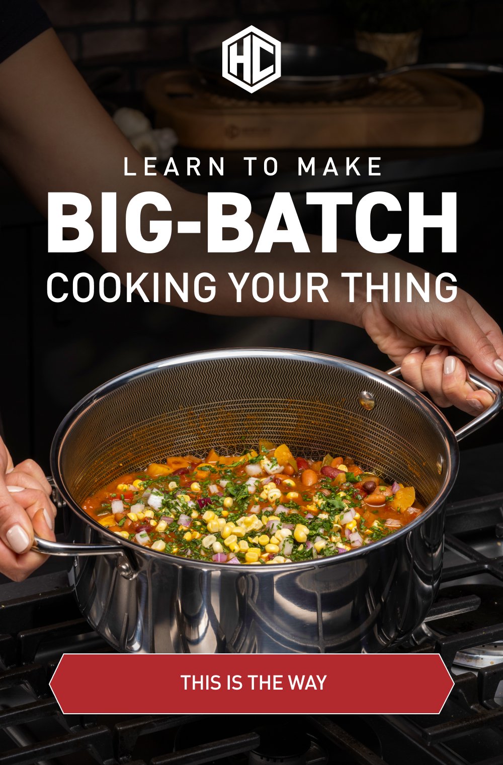 learn to make big-batch cooking your thing [THIS IS THE WAY]